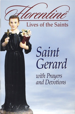 Saint Gerard with Prayers and Devotions: Florentine Lives by Etling, Mark