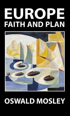 Europe: Faith and Plan by Mosley, Oswald