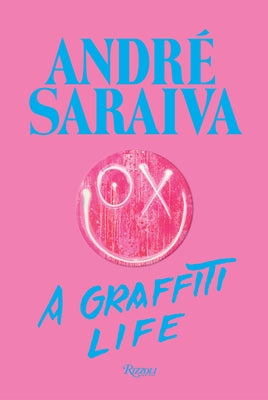 André Saraiva: Graffiti Life by Saraiva, Andre