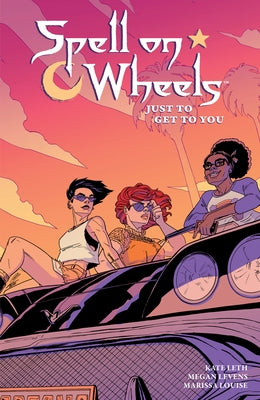 Spell on Wheels Volume 2: Just to Get to You by Leth, Kate