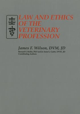 Law & Ethics of Veterinary Profession by Rollin, Bernard E.