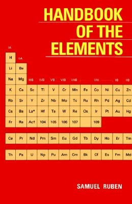 Handbook of the Elements by Ruben, Samuel