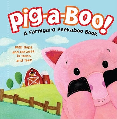 Pig-A-Boo!: A Farmyard Peekaboo Book by Runnells, Treesha
