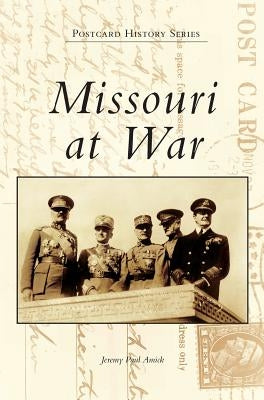 Missouri at War by Amick, Jeremy Paul
