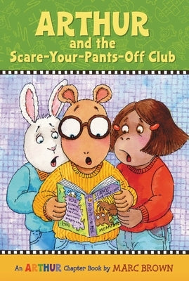 Arthur and the Scare-Your-Pants-Off Club: An Arthur Chapter Book by Brown, Marc