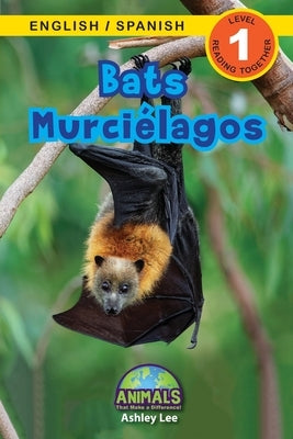 Bats / Murciélagos: Bilingual (English / Spanish) (Inglés / Español) Animals That Make a Difference! (Engaging Readers, Level 1) by Lee, Ashley