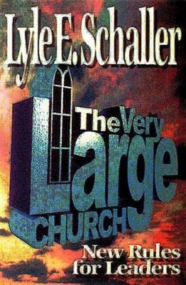 The Very Large Church: New Rules for Leaders by Schaller, Lyle E.
