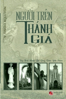 Ng&#432;&#7901;i Trên Thánh Giá by Nguyen, Dong A.