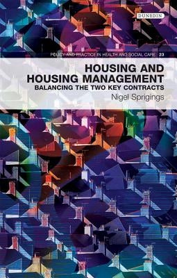 Housing and Housing Management: Balancing the Two Key Contracts by Sprigings, Nigel