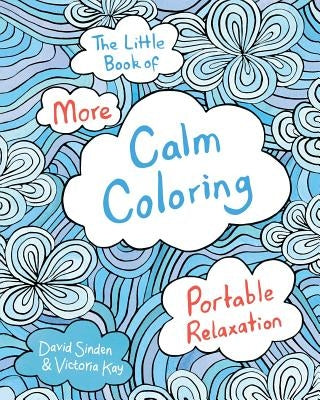 The Little Book of More Calm Coloring by Sinden, David
