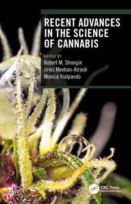 Recent Advances in the Science of Cannabis by Strongin, Robert M.