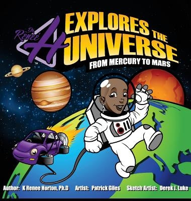 Dr. H Explores the Universe: Mercury to Mars by Horton, K. Renee