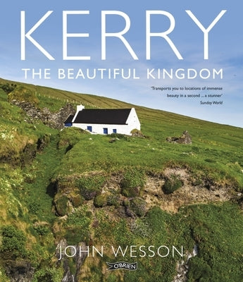 Kerry: The Beautiful Kingdom by Wesson, John