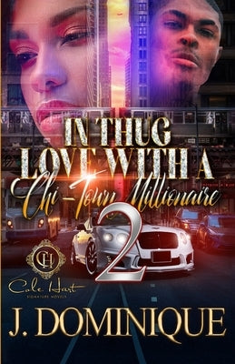 In Thug Love With A Chi-Town Millionaire 2 by Dominique, J.