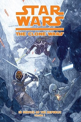 Clone Wars: In Service of the Republic Vol. 1: The Battle of Khorm by Gilroy, Henry