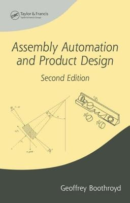 Assembly Automation and Product Design by Boothroyd, Geoffrey