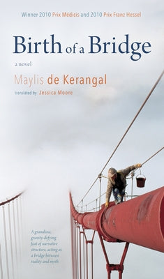 Birth of a Bridge by Kerangal, Maylis De
