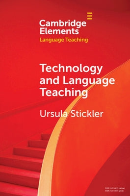 Technology and Language Teaching by Stickler, Ursula