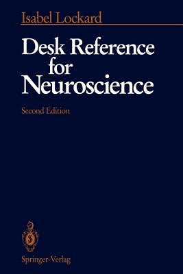 Desk Reference for Neuroscience by Lockard, Isabel