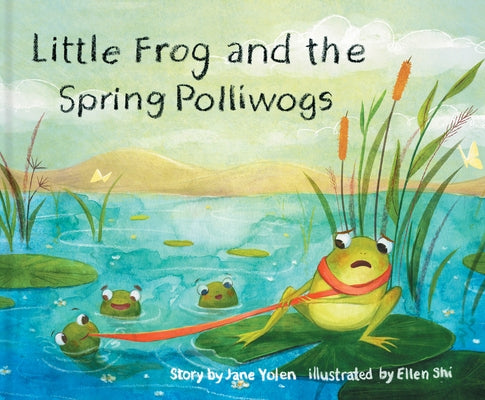 Little Frog and the Spring Polliwogs by Yolen, Jane