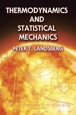 Thermodynamics and Statistical Mechanics by Landsberg, Peter T.