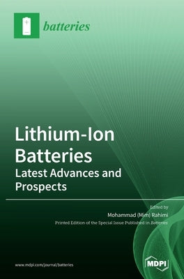 Lithium-Ion Batteries: Latest Advances and Prospects by Rahimi, Mohammad (Mim)
