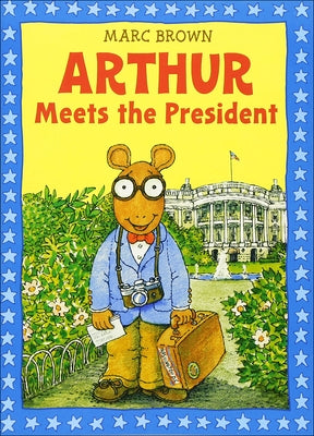 Arthur Meets the President by Brown, Marc Tolon