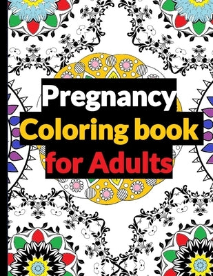 Pregnancy Coloring Book for Adults: funny pregnancy gifts for first time moms, for mothers, and future parents (Beautiful Maternity Gift Idea) by Books, Puzzle