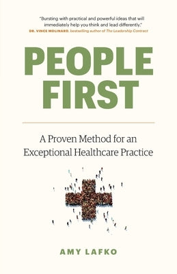 People First: A Proven Method for an Exceptional Healthcare Practice by Lafko, Amy