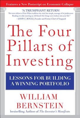 The Four Pillars of Investing: Lessons for Building a Winning Portfolio by Bernstein, William
