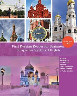 First Russian Reader for beginners bilingual for speakers of English: First Russian dual-language Reader for speakers of English with bi-directional d by Zubakhin, Vadim Viktorovich