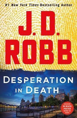 Desperation in Death: An Eve Dallas Novel by Robb, J. D.