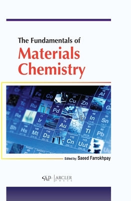 The Fundamentals of Materials Chemistry by Farrokhpay, Saeed