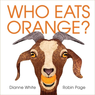 Who Eats Orange? by White, Dianne