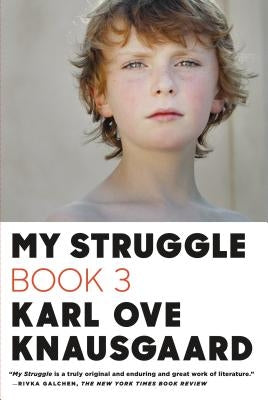 My Struggle, Book 3 by Knausgaard, Karl Ove