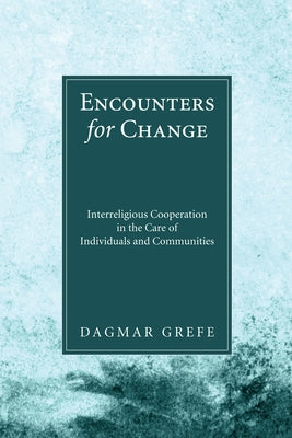 Encounters for Change by Grefe, Dagmar