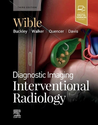 Diagnostic Imaging: Interventional Radiology by Wible, Brandt C.