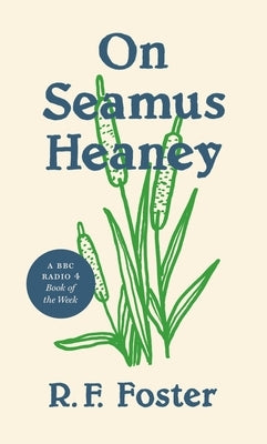 On Seamus Heaney by Foster, Roy