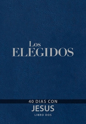 Los Elegidos Libro DOS: 40 Días Con Jesús by Jenkins, Amanda