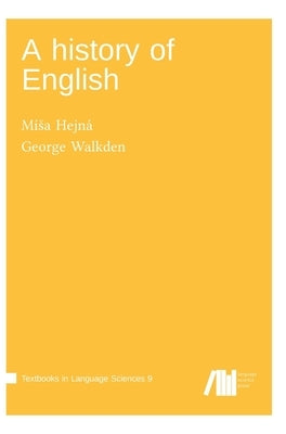 A history of English by Walkden, George