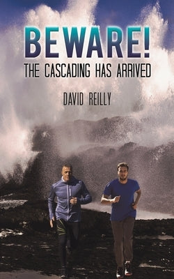 Beware! The Cascading Has Arrived by Reilly, David