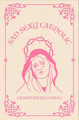 Sad Sexy Catholic by MILICI, Lauren