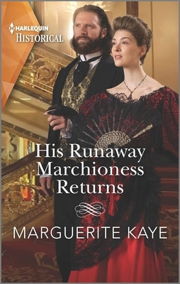 His Runaway Marchioness Returns by Kaye, Marguerite