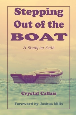 Stepping Out of the Boat by Callais, Crystal