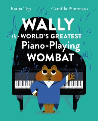 Wally the World's Greatest Piano-Playing Wombat by Tep, Ratha