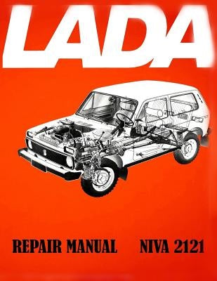 Lada Niva 2121 Repair Manual by Zaychikov, Toly