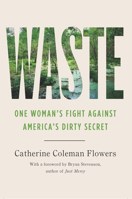 Waste: One Woman's Fight Against America's Dirty Secret by Flowers, Catherine Coleman