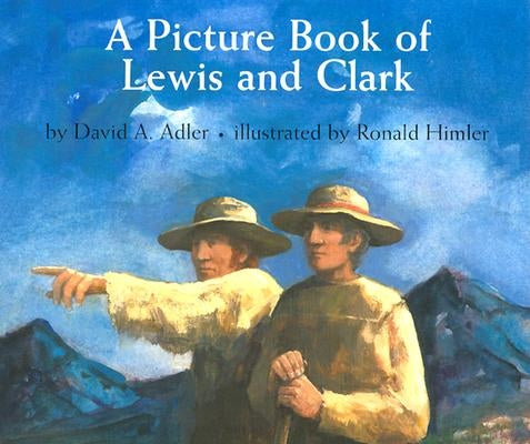 A Picture Book of Lewis and Clark by Adler, David A.