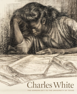 Charles White: The Gordon Gift to the University of Texas by Roberts, Veronica