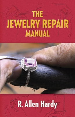 The Jewelry Repair Manual by Hardy, R. Allen